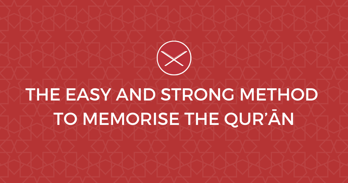 Hifz Easy And Strong Method To Memorise The Quran