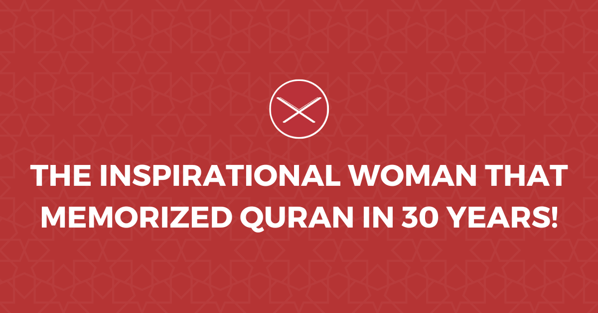The Inspirational Woman That Memorized Quran In 30 Years!