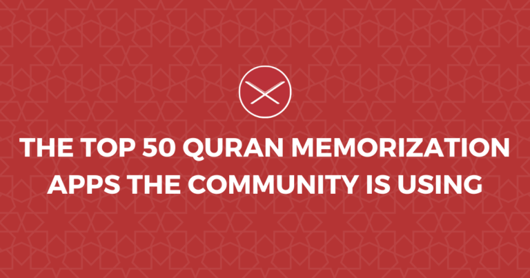 The Top 50 Quran Memorization Apps The Community Is Using [2022]