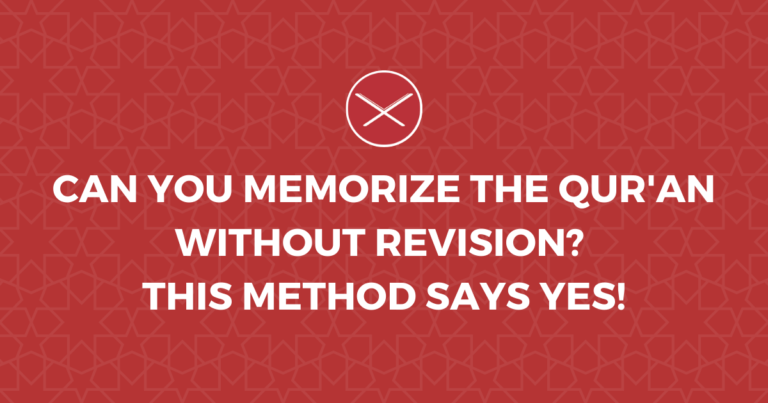 Can You Memorize The Qur’an Without Revision? [Method]