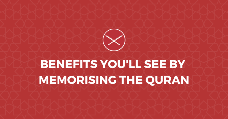 9 Benefits You’ll See By Memorising The Quran