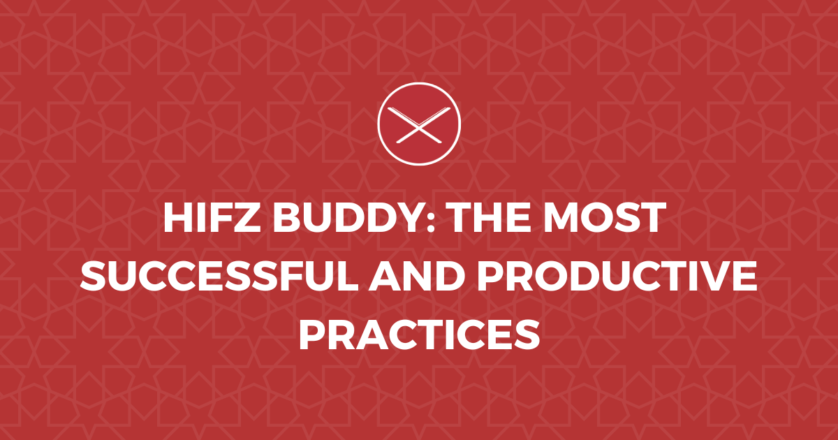 Hifz Buddy: The Most Successful and Productive Practices