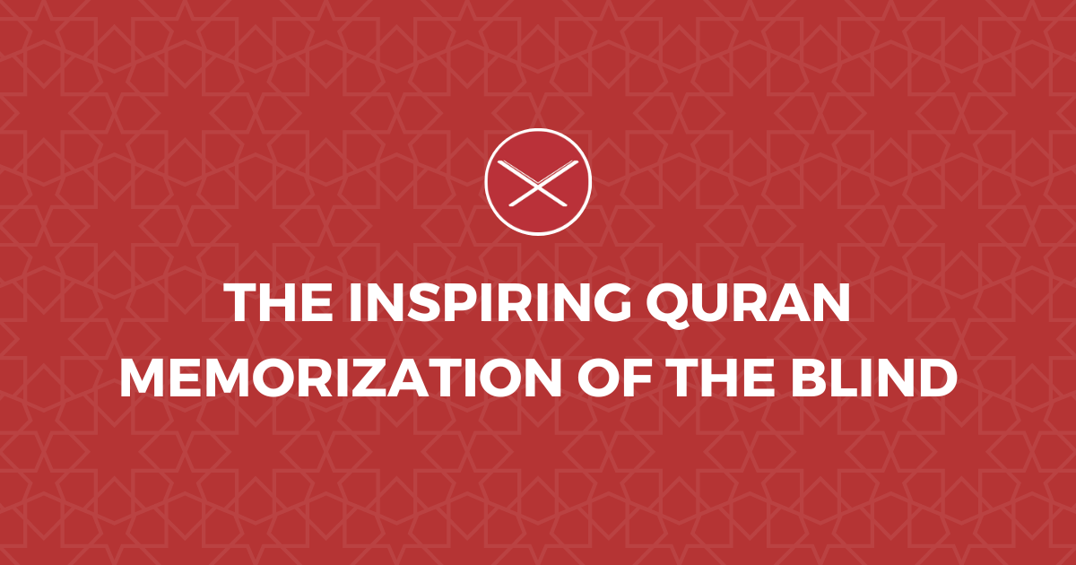 The Inspiring Quran Memorization Of The Blind