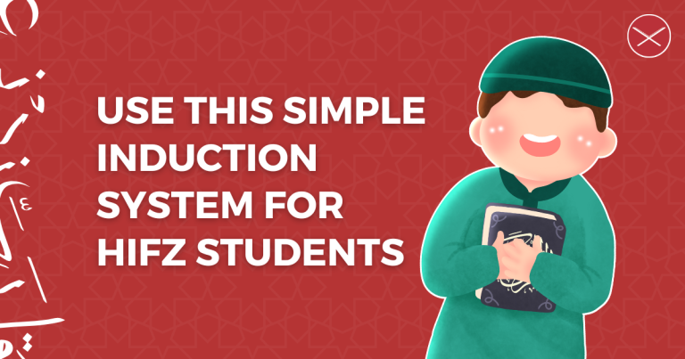 Use This Simple Induction System For Hifz Students