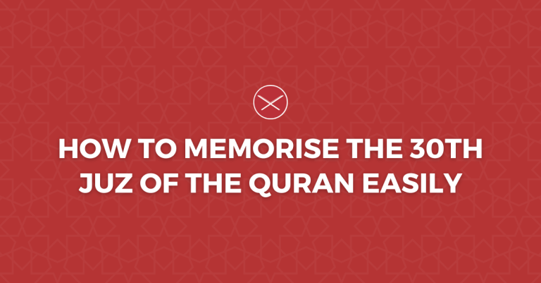 How To Memorise The 30th Juz of the Quran Easily