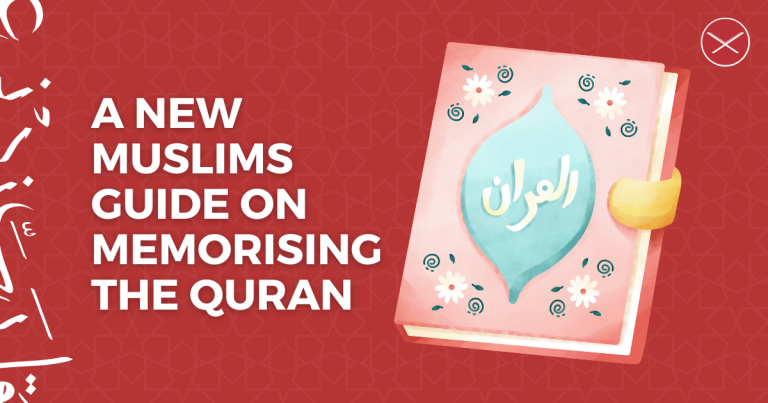 A New Muslims Guide On Memorising The Quran