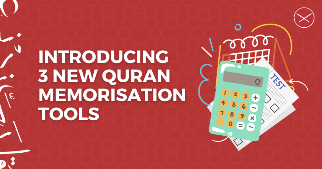 Introducing 3 New Quran Memorisation Tools