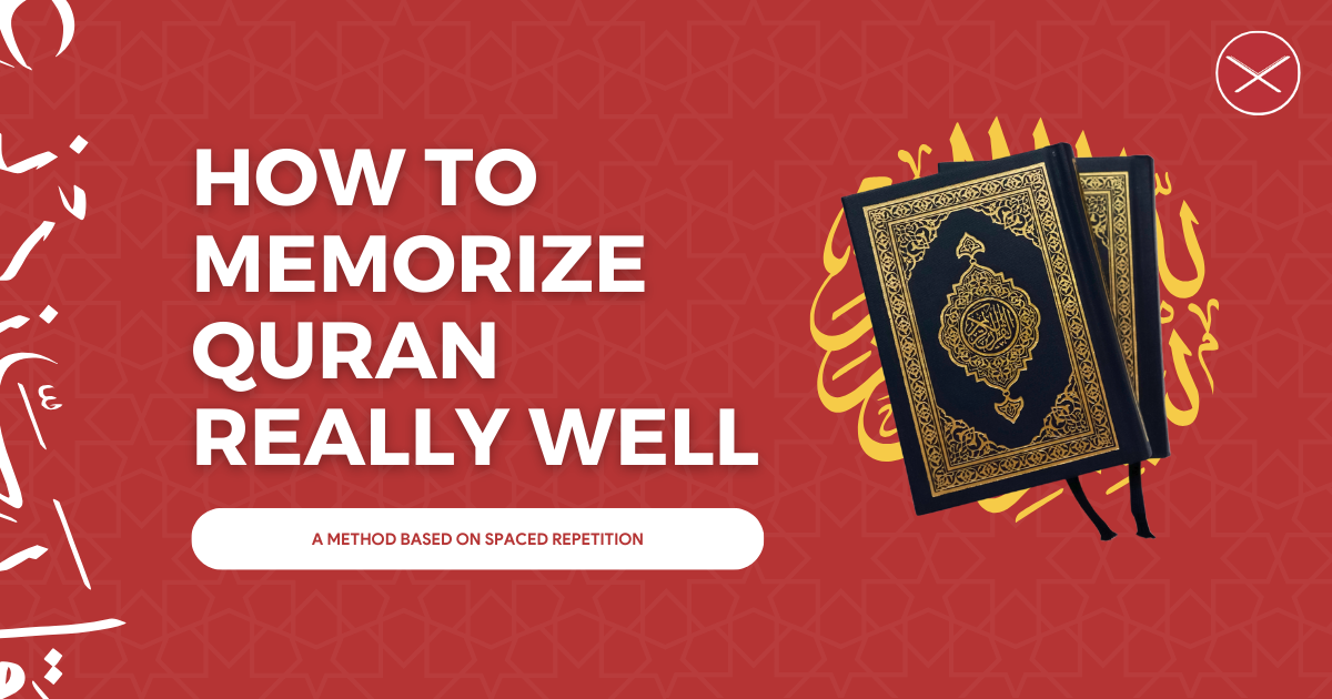 A Method On How To Memorize Quran Really Well