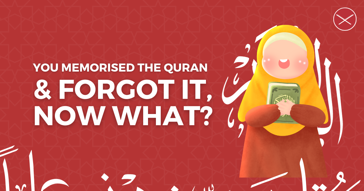 Memorised Quran But Forgot It, Now What?